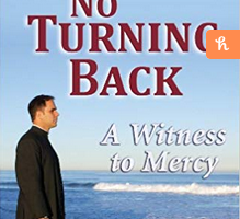 BOOK REVIEW: No Turning Back: A Witness to Mercy