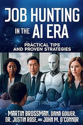 Job Hunting in the AI Era, by Martin Brossman, Dana Gower, etc