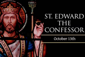SAINTS AT WORK: St. Edward the Confessor – King of England