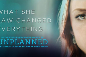 UNPLANNED: New movie tells story of abortion clinic worker turned pro-life advocate, See Trailer