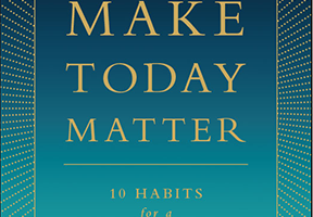 Make Today Matter: A remarkable little life-transforming, award-winning book by Chris Lowney